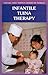Infantile Tuina Therapy: Traditional Chinese Therapeutic Exercises and Techniques