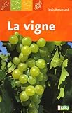 Revue Editions Rustica  / La vigne : Le choix des cépages, la taille, les soins
