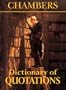 Chambers Dictionary of Quotations