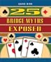 25 Bridge Myths Exposed