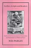Scribes, Scripts, And Readers : Studies In The Communication, Presentation, And Dissemination Of Medieval Texts
