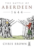 The Battle for Aberdeen 1644