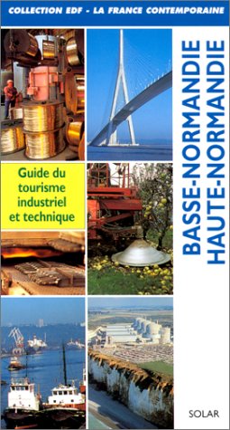 City Travel Guides Discounted  Livres : Basse-Normandie Haute-Normandie: Guide du tourisme industriel et technique