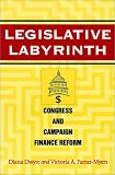 Legislative Labyrinth: Congress and Campaign Finance Reform