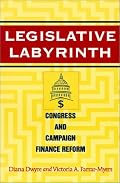 Legislative Labyrinth: Congress and Campaign Finance Reform