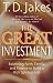 The Great Investment: Balancing. Faith, Family and Finance to Build a Rich Spiritual Life