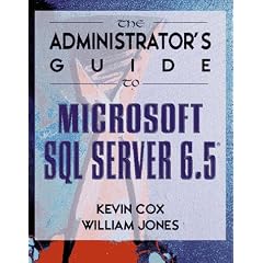 The Administrator's Guide to Microsoft SQL Server 6.5