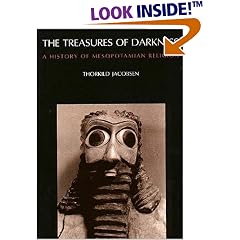 The Treasures of Darkness: A History of Mesopotamian Religion