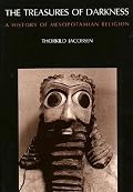 The Treasures of Darkness: A History of Mesopotamian Religion