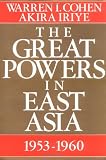 The Great Powers In East Asia: 1953-1960