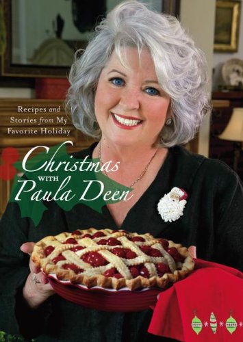 Christmas with Paula Deen: Recipes and Stories from My Favorite Holiday