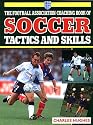 The Football Association Coaching Book of Soccer Tactics and Skills