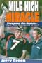 Mile High Miracle: Elway and the Broncos : Super Bowl Champions at Last