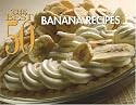 The Best 50 Banana Recipes