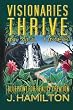 Visionaries Thrive In All Times: Blueprint for Reality Creation