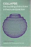 Collapse : the buckling of structures in theory and practice : symposium, University College London, 31 August to 3 September 1982