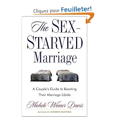 The Sex-Starved Marriage: A Couple's Guide to Boosting Their Marriage Libido