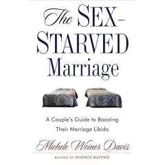 The Sex-Starved Marriage: A Couple's Guide to Boosting Their Marriage Libido