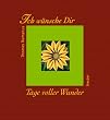 Ich w�nsche Dir Tage voller Wunder