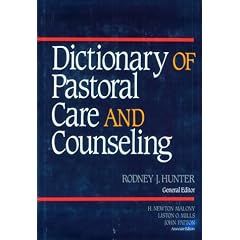 Dictionary of Pastoral Care and Counselling