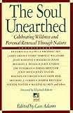 The Soul Unearthed: Celebrating Wildness and Spiritual Renewal Through Nature