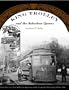King Trolley and the Suburban Queens - St. Louis County Streetcar Service from 1890-1950