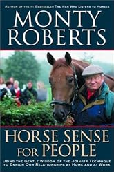 Horse Sense for People : Using the Gentle wisdom of the Join-Up Technique to Enrich Our Relationship at Home and at Work