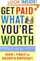 Get Paid What You're Worth: The Expert Negotiators' Guide to Salary and Compensation