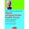 Meine erfolgreichsten Fasten-Kuren: Gesund abnehmen und entschlacken - . viele einfache Rezepte - . mit 3-Tage-Programm