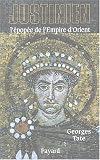 Justinien : L\'épopée de l\'Empire d\'Orient (527-565)