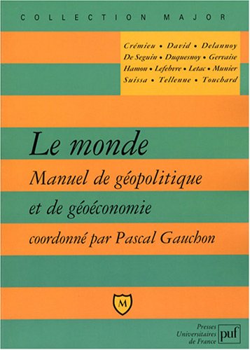 Le monde - Manuel de géopolitique et de géoéconomie