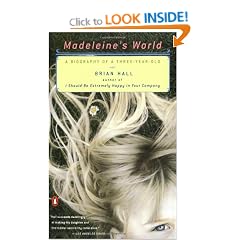 Madeleine's World: A Biography of a Three-Year-Old