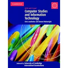 Computer Studies and Information Technology: IGCSE and O Level (Cambridge International Examinations)