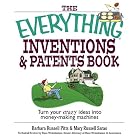 Everything Inventions And Patents Book: Turn Your Crazy Ideas into Money-making Machines!... by Barbara Russell Pitts, Mary Russell Sarao, and Russ Weinzimmer