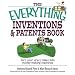 Everything Inventions And Patents Book: Turn Your Crazy Ideas into Money-making Machines! (Everything Series)