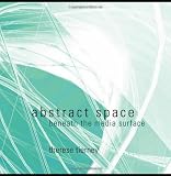 Abstract Space: Beneath the Media Surface