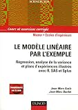 Le mod�le lin�aire par l'exemple : R�gression, Analyse de la variance et Plans d'exp�rience illustr�s avec R, SAS et Splus