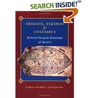 Click here to buy Erikson, Eskimos, and Columbus: Medieval European Knowledge of America by  James Robert Enterline.