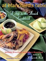 At Blanchard's Table: A Trip to the Beach Cookbook