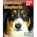 Australian Shepherds: Everything About Purchase, Care, Nutrition, Behaviour and Training (A Complete Pet Owner's Manual)