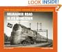 Milwaukee Road in Its Hometown: In and Around the City of Milwaukee (Golden Years of Railroading)
