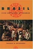 Brazil: Five Centuries of Change  (Latin American Histories)