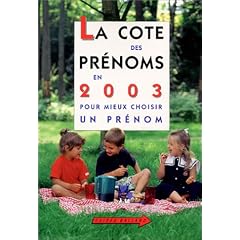 La Cote des pr�noms en 2003 : Pour mieux choisir un pr�nom