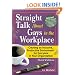 Straight Talk About Gays In The Workplace: Creating An Inclusive, Productive Environment For Everyone In Your Organization
