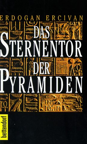 Das Sternentor der Pyramiden: Geheime Wege in den Kosmos