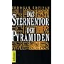 Das Sternentor der Pyramiden: Geheime Wege in den Kosmos