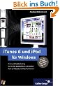 iTunes 6 und iPod f�r Windows: inkl. CD mit 20 kostenlosen Zusatzprogrammen (Galileo Design)