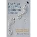 The Man Who Was Robinson Crusoe: A Personal View of Alexander Selkirk