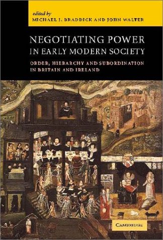 City Travel Guides Discounted  Books : Negotiating Power in Early Modern Society: Order, Hierarchy and Subordination in Britain and Ireland