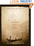 A Thousand Days in Venice: An Unexpected Romance